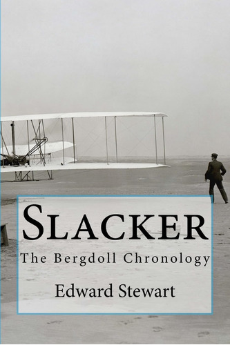 Libro: En Ingles Slacker The Bergdoll Chronology