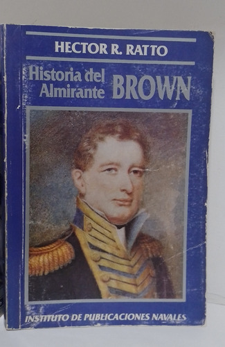 Historia Del Almirante Brown- Héctor Ratto