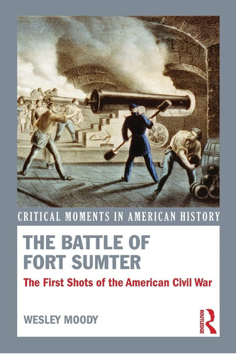 Libro: Momentos Críticos De La Batalla De Fort Sumter