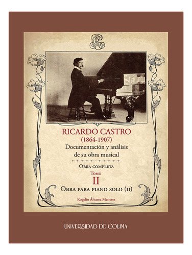 Ricardo Castro (1864-1907). Documentación Y A - Altexto