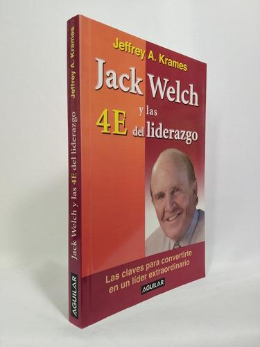 Jack Welch Y Las 4e Del Liderazgo