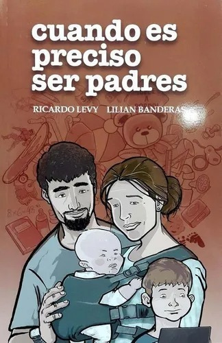Cuando Es Preciso Ser Padres - Ricardo Levy