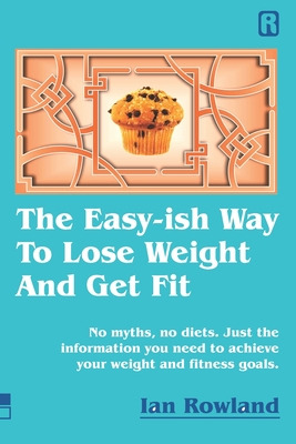 Libro The Easy-ish Way To Lose Weight And Get Fit: No Myt...