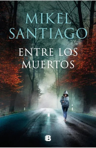 Entre Los Muertos - Santiago Mikel (libro) - Nuevo