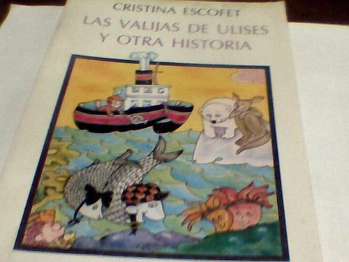 Cristina Escofet - Las Valijas De Ulises Y Otra Historia (q)