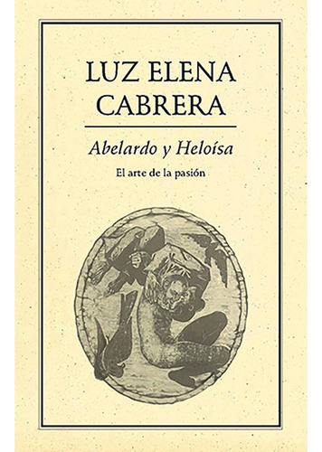 Abelardo Y Heloísa, De Cabrera , Luz Elena.. Editorial Ediciones Del Ermitaño En Español