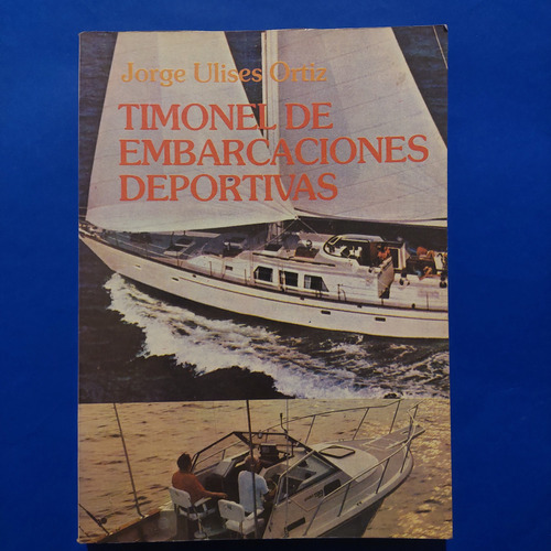 Timonel De Embarcaciones Deportivas, Jorge Ulises Ortiz (Usado)