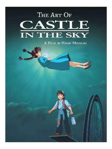 The Art Of Castle In The Sky - The Art Of Castle In Th. Ew07