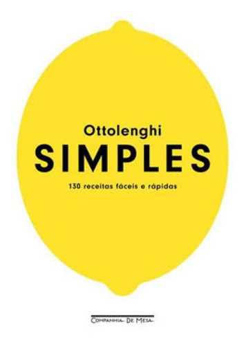 Simples: 130 Receitas Fáceis E Rápidas, De Ottolenghi, Yotam. Editora Companhia De Mesa, Capa Mole Em Português