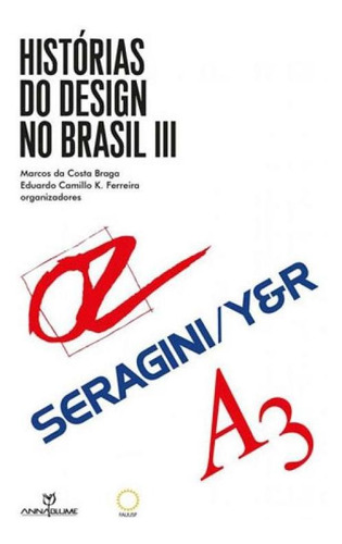 HISTORIAS DO DESIGN MO BRASIL III, de Braga, Marcos da Costa. Editora ANNABLUME - POD, capa mole, edição 1ª edição - 2017 em português