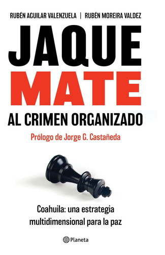 Jaque Mate Al Crimen Organizado - Rubén Aguilar Valenzuela