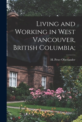 Libro Living And Working In West Vancouver, British Colum...