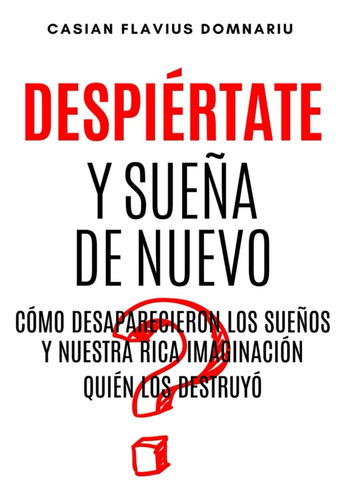 Libro: Despiértate Y Sueña De Nuevo: Cómo Desaparecieron Los