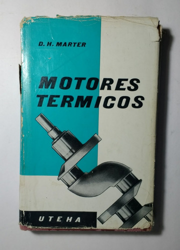 Motores Térmicos , D. H. Marter, 1964