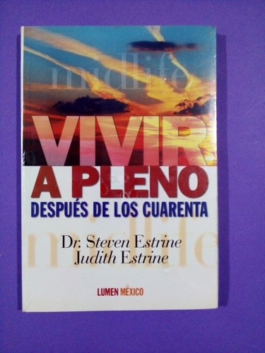 Vivir A Pleno Después De Los Cuarenta / Estrine Y Estrine