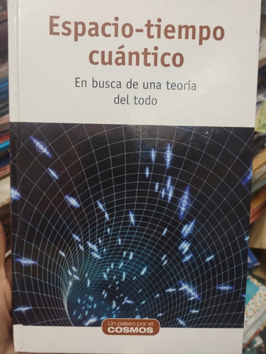 Espacio Tiempo Cuántico  Arturo Quirantes Impecable!