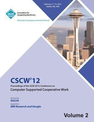 Cscw 12 Proceedings Of The Acm 2012 Conference On Compute...