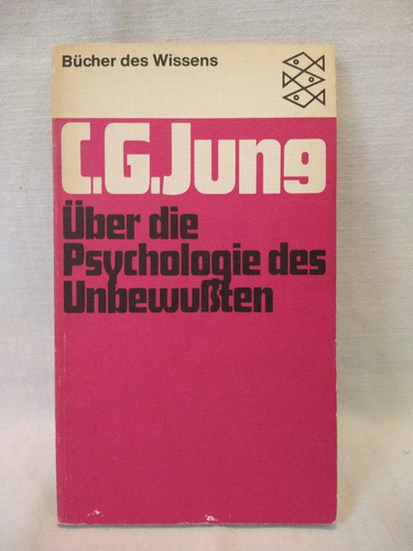 Über Die Psychologie Des Unbewußten - C. G. Jung - B 