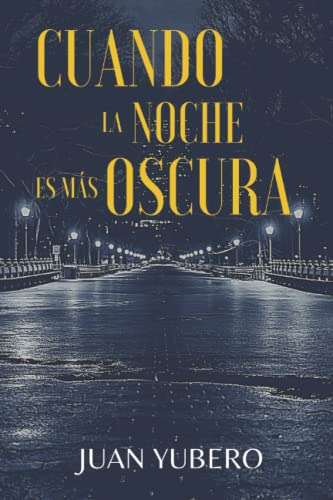 Cuando La Noche Es Mas Oscura: Novela Policiaca Y Suspense (