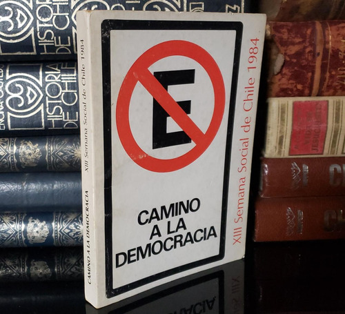 Camino A La Democracia - Bernardino Piñera - 1984