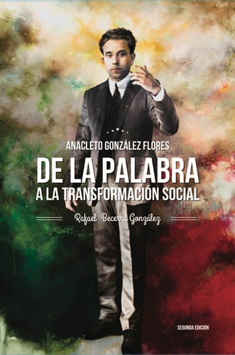 Imagen 1 de 2 de Anacleto González: De La Palabra A La Transformación Social