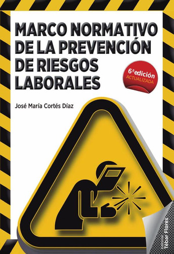 Marco Normativo De La Prevención De Riesgos Laborales