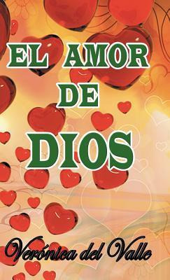 Libro El Amor De Dios - Verã¿â³nica Del Valle