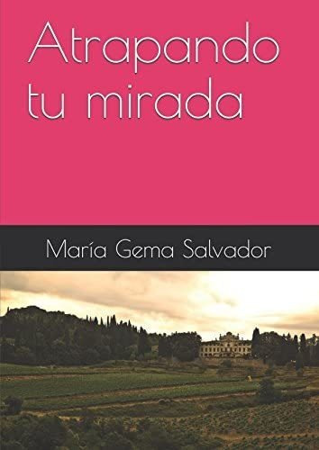 Libro: Atrapando Tu Mirada (edición En Español)