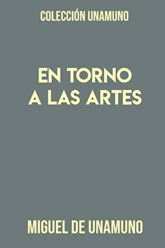 Coleccion Unamuno En Torno A Las Artes