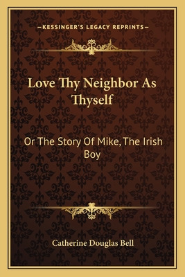 Libro Love Thy Neighbor As Thyself: Or The Story Of Mike,...