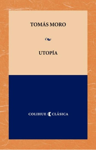 Utopia - Tomas Moro Colihue Clasica