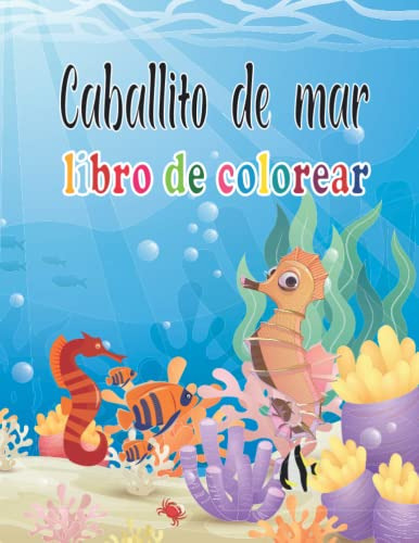 Caballito De Mar Libro De Colorear: Construye Un Mundo Lleno