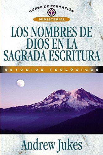 Los Nombres De Dios En La Sagrada Escritura