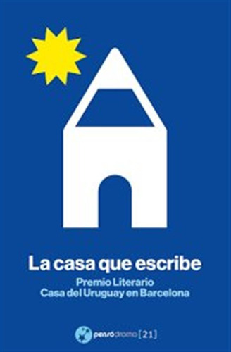 Casa Que Escribe,la Premio Casa Uruguay En Bcn - Andrea Aris