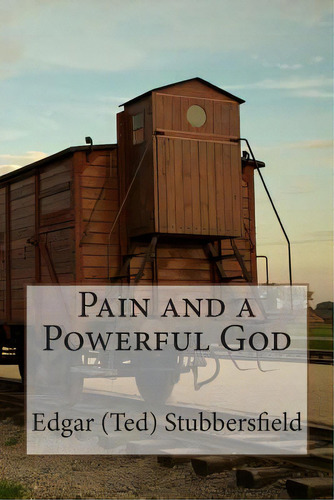 Pain And A Powerful God, De Stubbersfield, Edgar M.. Editorial Createspace, Tapa Blanda En Inglés