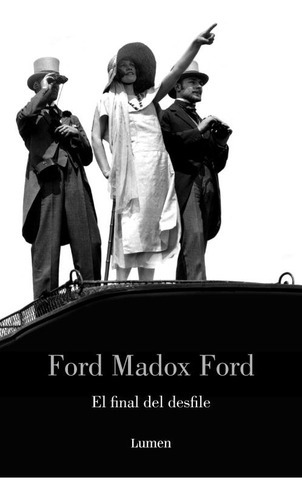 El Final Del Desfile, De Madox Ford, Ford. Editorial Lumen, Tapa Dura En Español