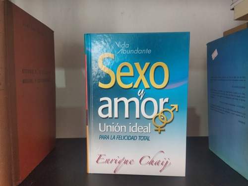 Sexo Y Amor, Unión Ideal Para La Felicidad Total - Enrique 