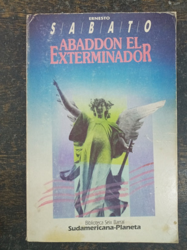 Abaddon El Exterminador * Ernesto Sabato * Planeta * 1974 * (Usado)