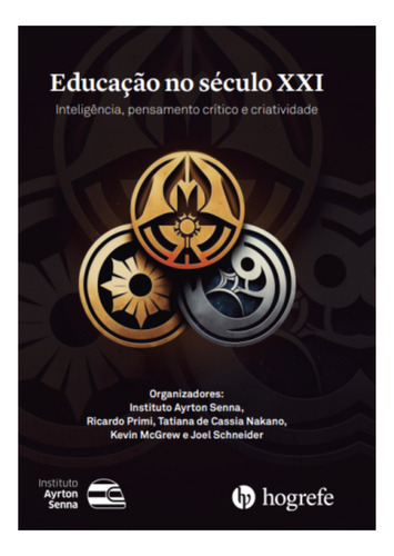 Livro - Educação No Século Xxi - Inteligência, Pensamento Crítico E Criatividade