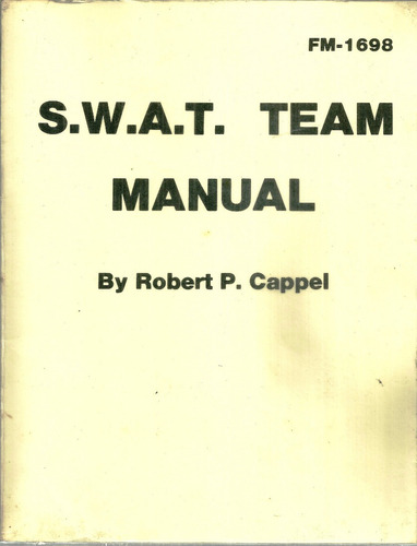 Fuerzas Especiales Swat Team Manual By Robert P Cappel 1698