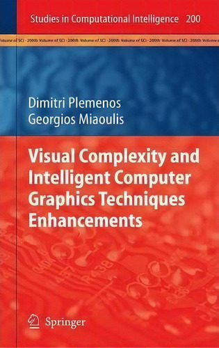 Visual Complexity And Intelligent Computer Graphics Techniques Enhancements, De Dimitri Plemenos. Editorial Springer Verlag Berlin Heidelberg Gmbh Co Kg, Tapa Dura En Inglés