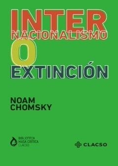 Internacionalismo O Extincion - Noam Chomsky