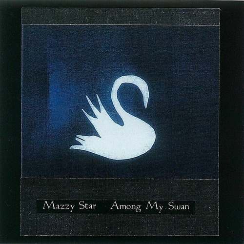 Mazzy Star Among My Swan Cd Importado