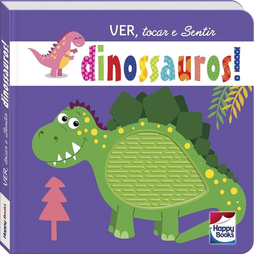 Livro Ver, Tocar E Sentir: Dinossaur Happy Books