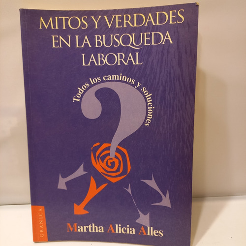 Martha Alicia Alles - Mitos Y Verdades En Búsqueda Laboral