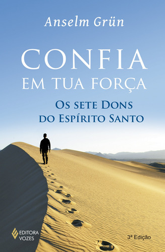 Confia em tua força: Os sete dons do Espírito Santo, de Grün, Anselm. Editora Vozes Ltda., capa mole em português, 2015