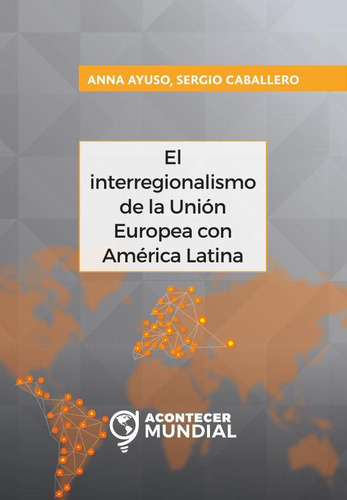 El Interregionalismo De La Unión Europea Con América Latina