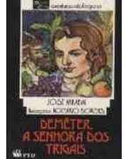 Livro Deméter, A Senhora Dos Trigais (aventuras Mitológicas) - José Arrabal (ilust. Rogério Borges) [1990]