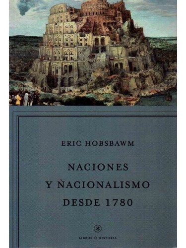 Naciones Y Nacionalismos Desde 1780 Eric Hobsbawm Ed Crítica