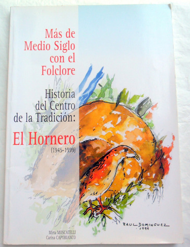 Historia Del Centro De La Tradición : El Hornero (1945-1999)